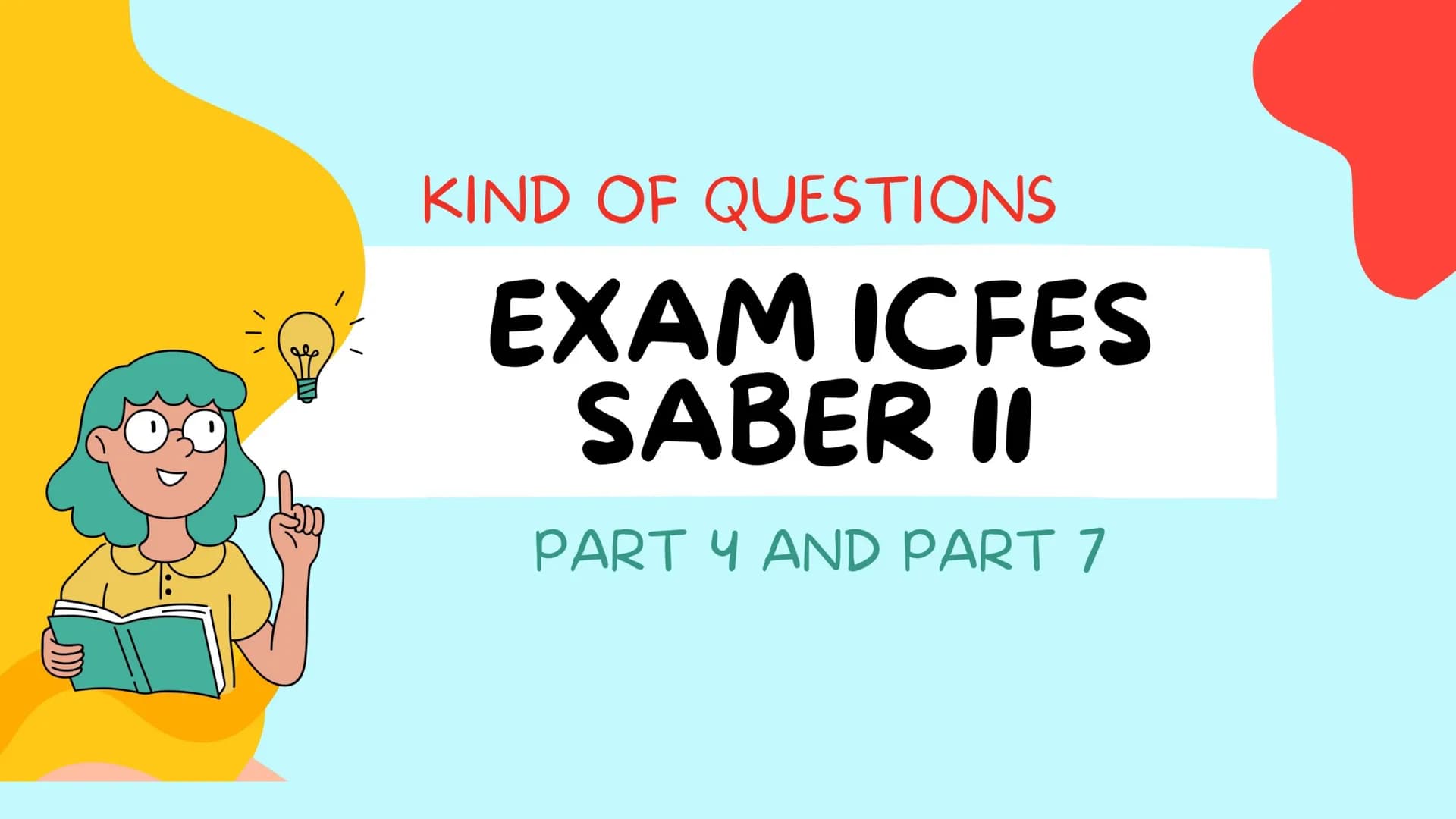 \|/
KIND OF QUESTIONS
EXAM ICFES
SABER 11
PART Y AND PART 7 Edito mis escritos en clase teniendo en cuenta
reglas de ortografía, adecuación 