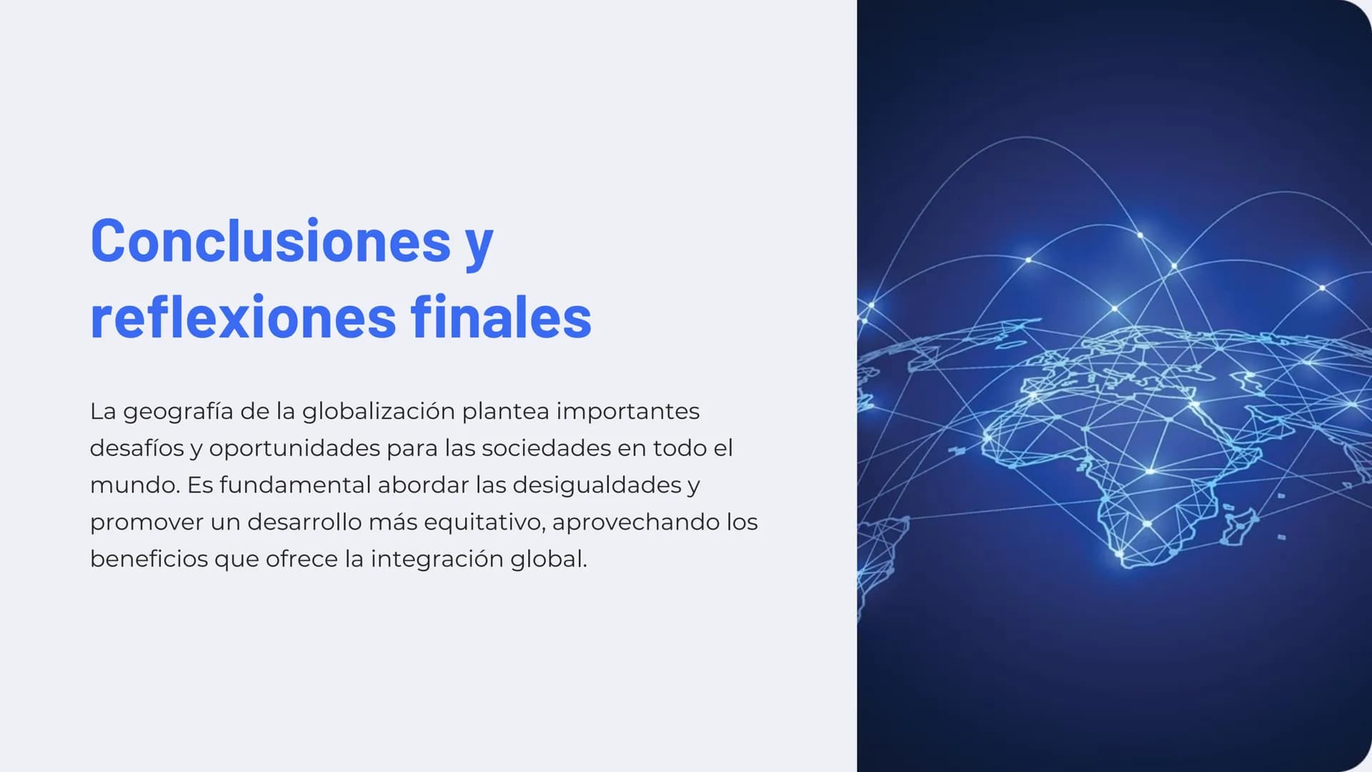 Geografía de la
globalización
La globalización ha transformado profundamente el
mundo, impulsando flujos de capital, trabajo y tecnología
a 