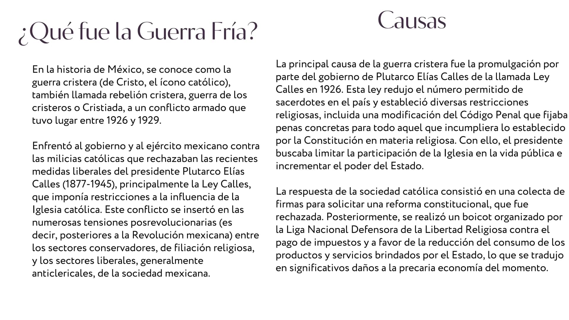GUERRA
CRISTERA ¿Qué fue la Guerra Fría?
En la historia de México, se conoce como la
guerra cristera (de Cristo, el ícono católico),
también
