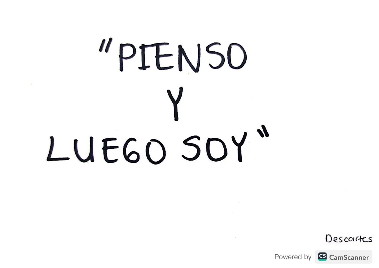 ¿QUIÉN ERA
RENÉ DESCARTES?
Descartes.
Powered by CS CamScanner → Primer filósofo del Renacimiento.
→>>>>
Inauguro como actitud filosófica el