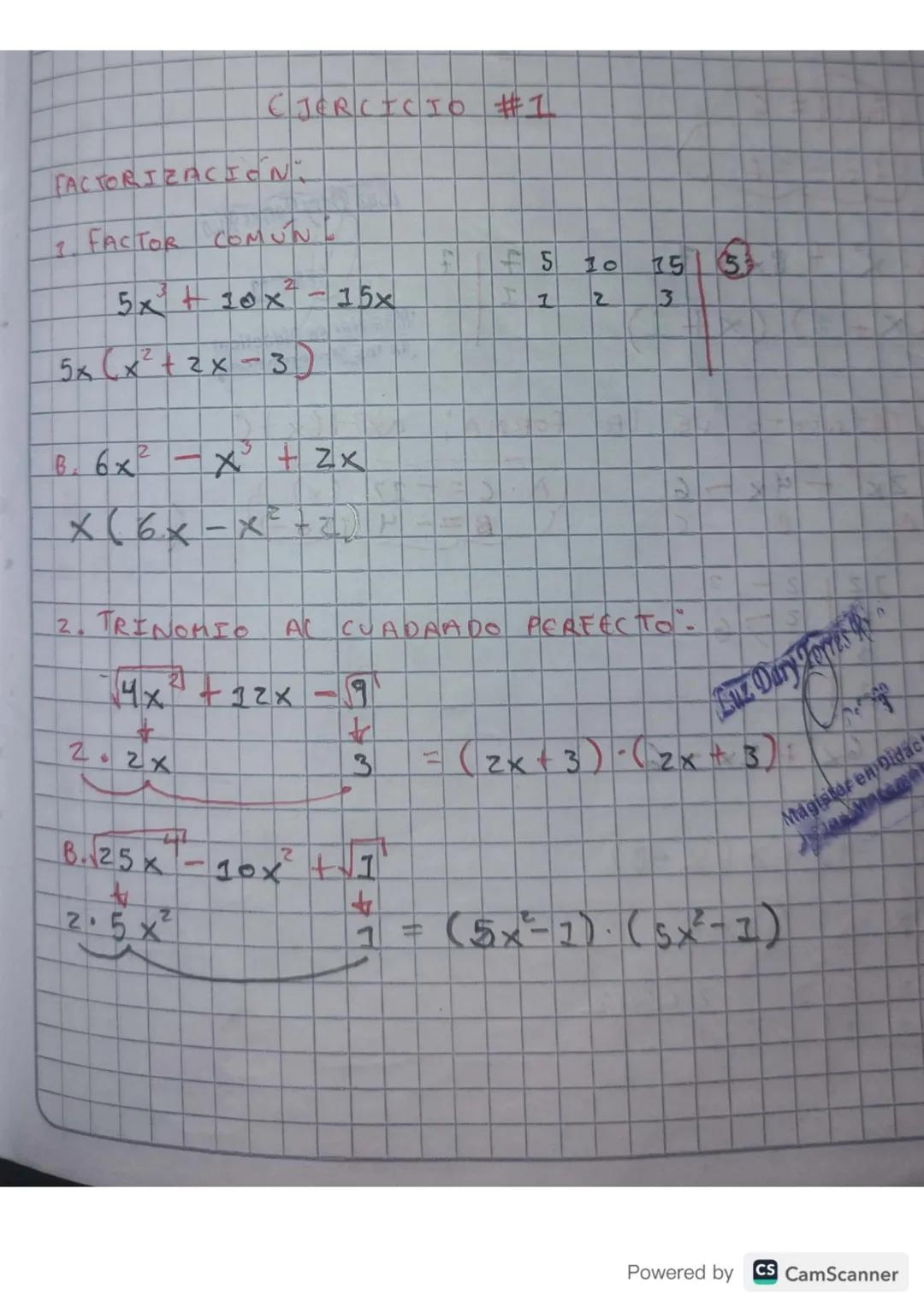 # CJERCICIO #1

FACTORIZACIÓN.

2. FACTOR COMUNE

$5x²+10x²-15x$

$5x(x²+2x-3)$

B. $6x^2 - x^3 + zx$

X(6x-x²+2

|   | 5 | 10 | 15 |
| - | 