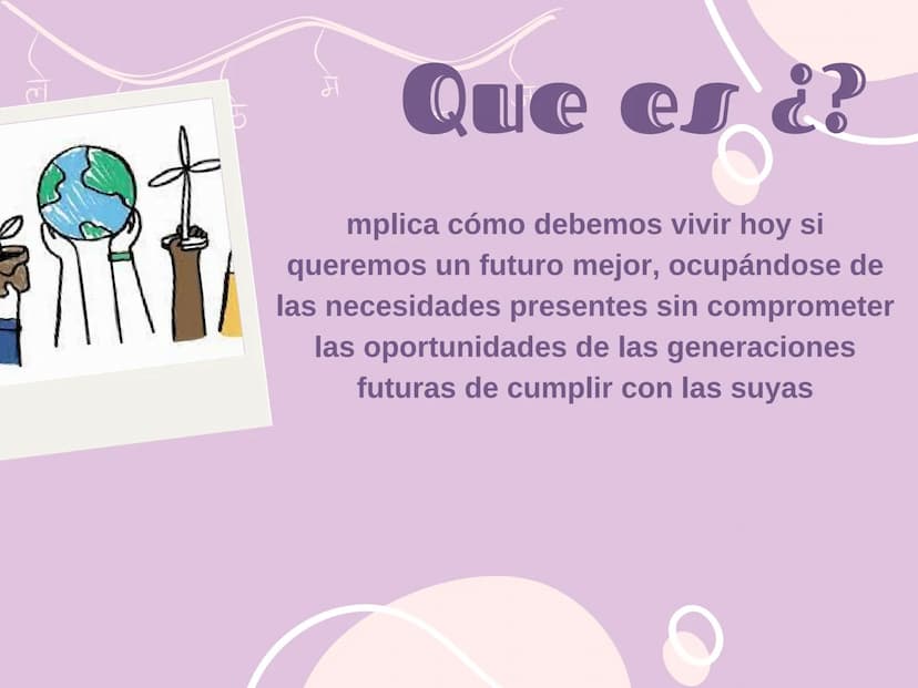 THE GLOBAL GOALS
Desarrollo
sostenible
1101 Que es ¿?
mplica cómo debemos vivir hoy si
queremos un futuro mejor, ocupándose de
las necesidad