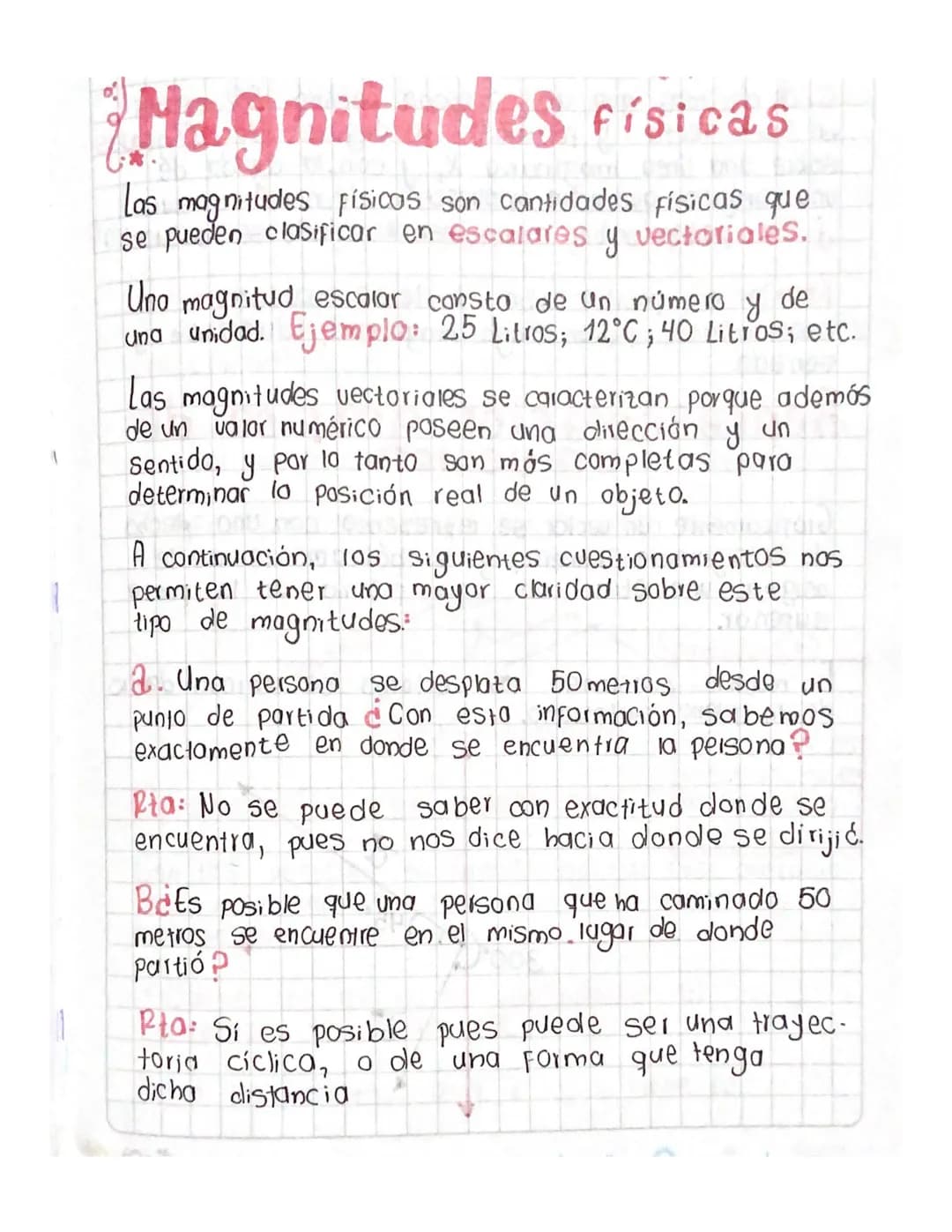 Magnitudes Físicas
Las magnitudes Físicas son cantidades físicas que
se pueden clasificar en escalares y vectoriales.
Uno magnitud escalar c