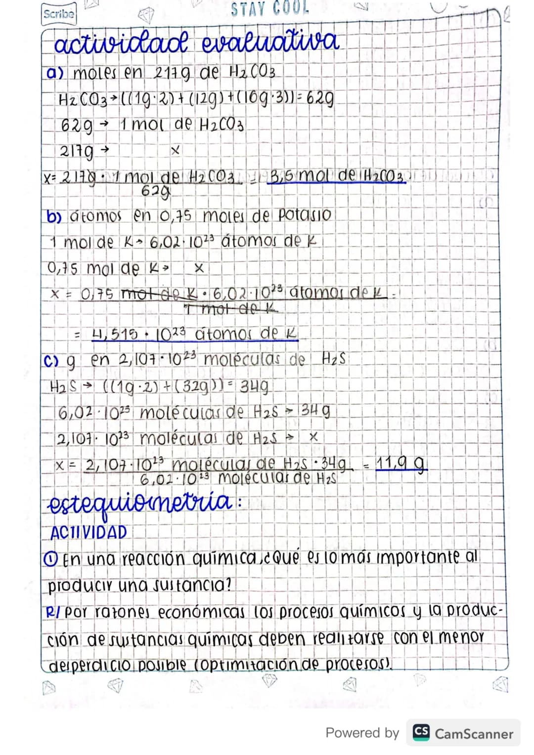 Scribe
A
STAY COUL
actividad evaluativa
a) moles en 2119 de H₂ (03
H2CO3 (192) + (129) + (1693)) = 629
629
2179
→ 1 mol de H2CO3
א
7
x= 2178