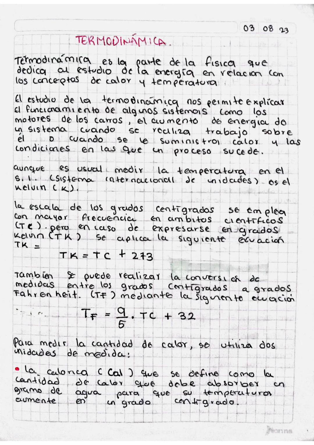 03 08 23

# TERMODINÁMICA.

Termodinámica es la parte de la fisica que
dedica al estudio de la energía en relacion Con
los conceptos de calo