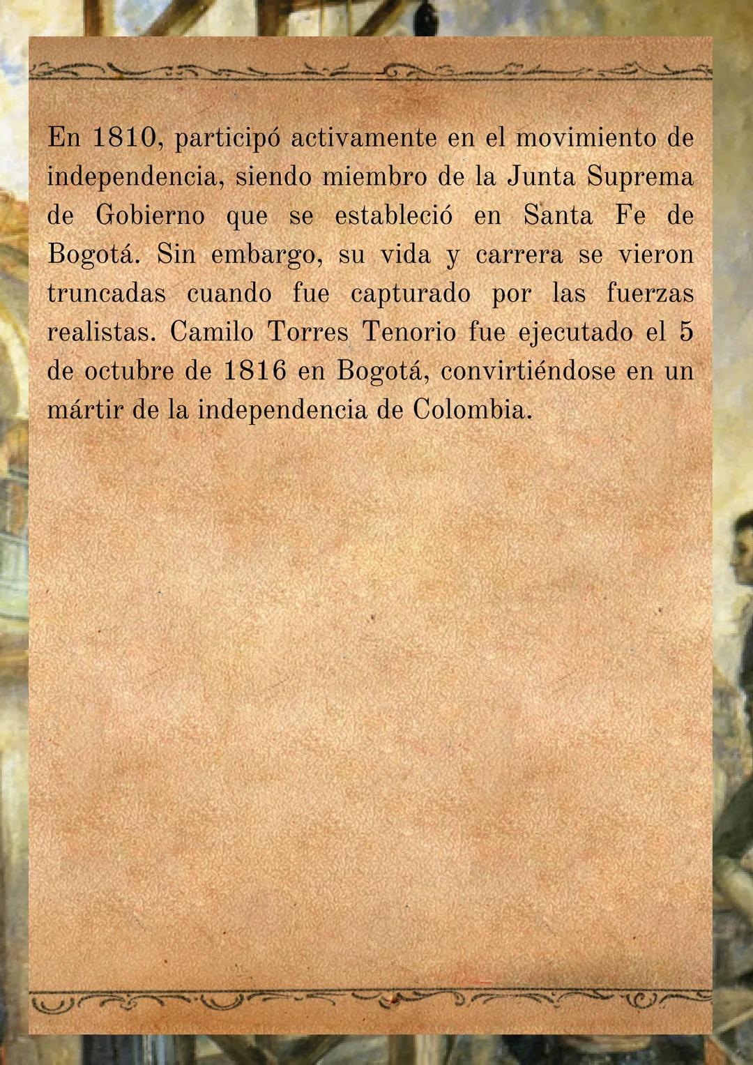 CAMILO TORRES
TENORIO
(1.766 1.816)
-
Nació el 22 de noviembre de 1766 en Popayán, en el
Virreinato de la Nueva Granada (actual Colombia),
f