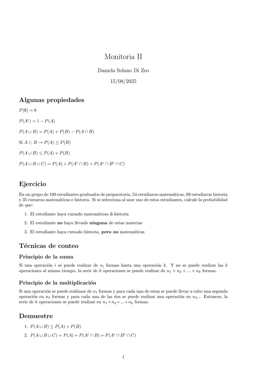 Monitoria II
Daniela Solano Di Zeo
15/08/2025
Algunas propiedades
P(0) = 0
P(A') = 1 - P(A)
P(AUB) = P(A) + P(B) - P(A∩B)
Si A⊂B → P(A) ≤P(B