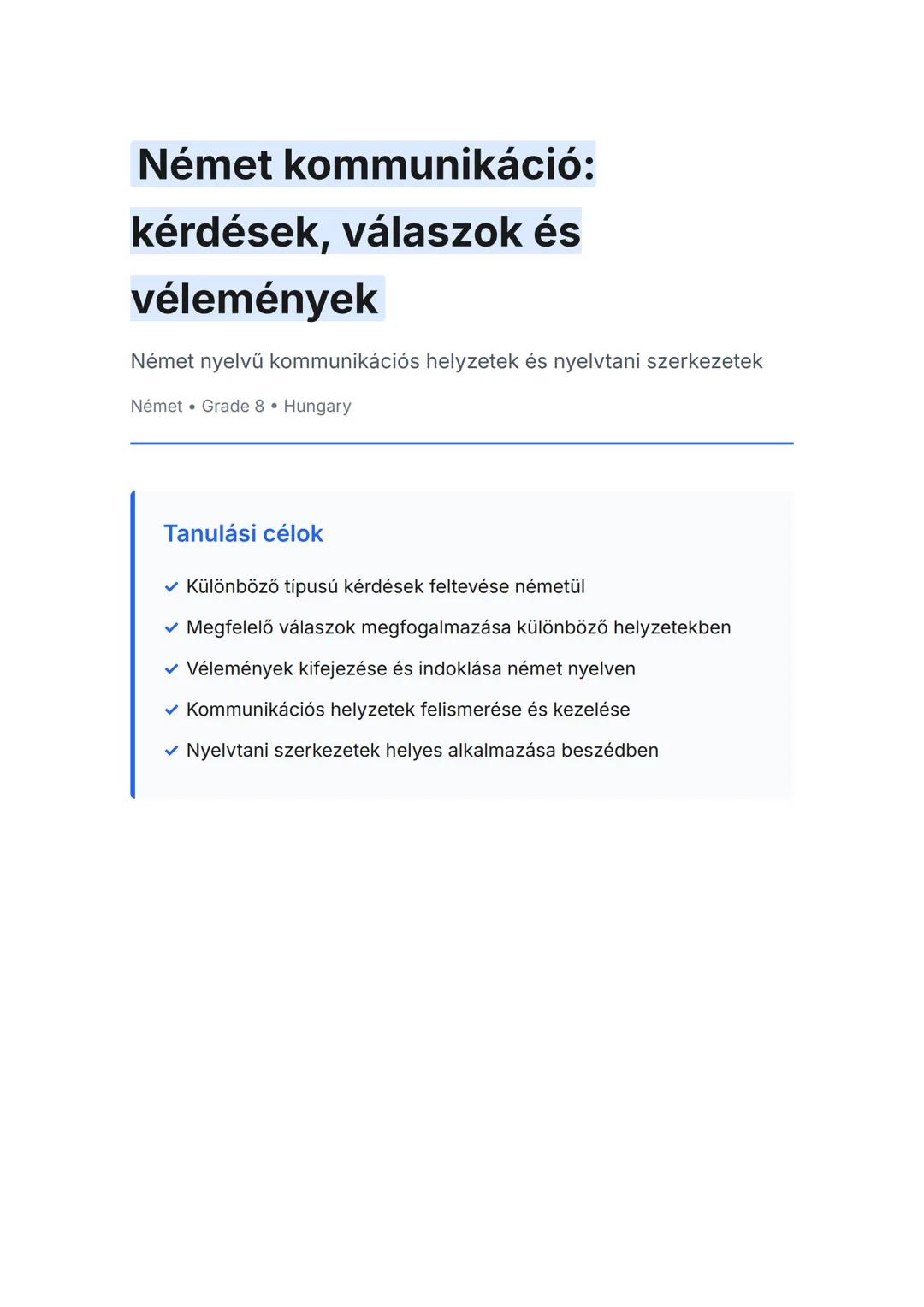 Német kommunikáció:
kérdések, válaszok és
vélemények
Német nyelvű kommunikációs helyzetek és nyelvtani szerkezetek
Német • Grade 8 • Hungary