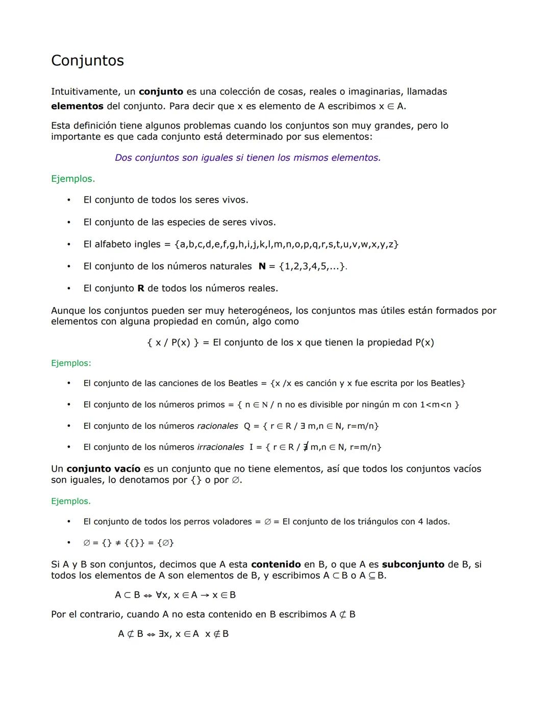 Conjuntos
Intuitivamente, un conjunto es una colección de cosas, reales o imaginarias, llamadas
elementos del conjunto. Para decir que x es 