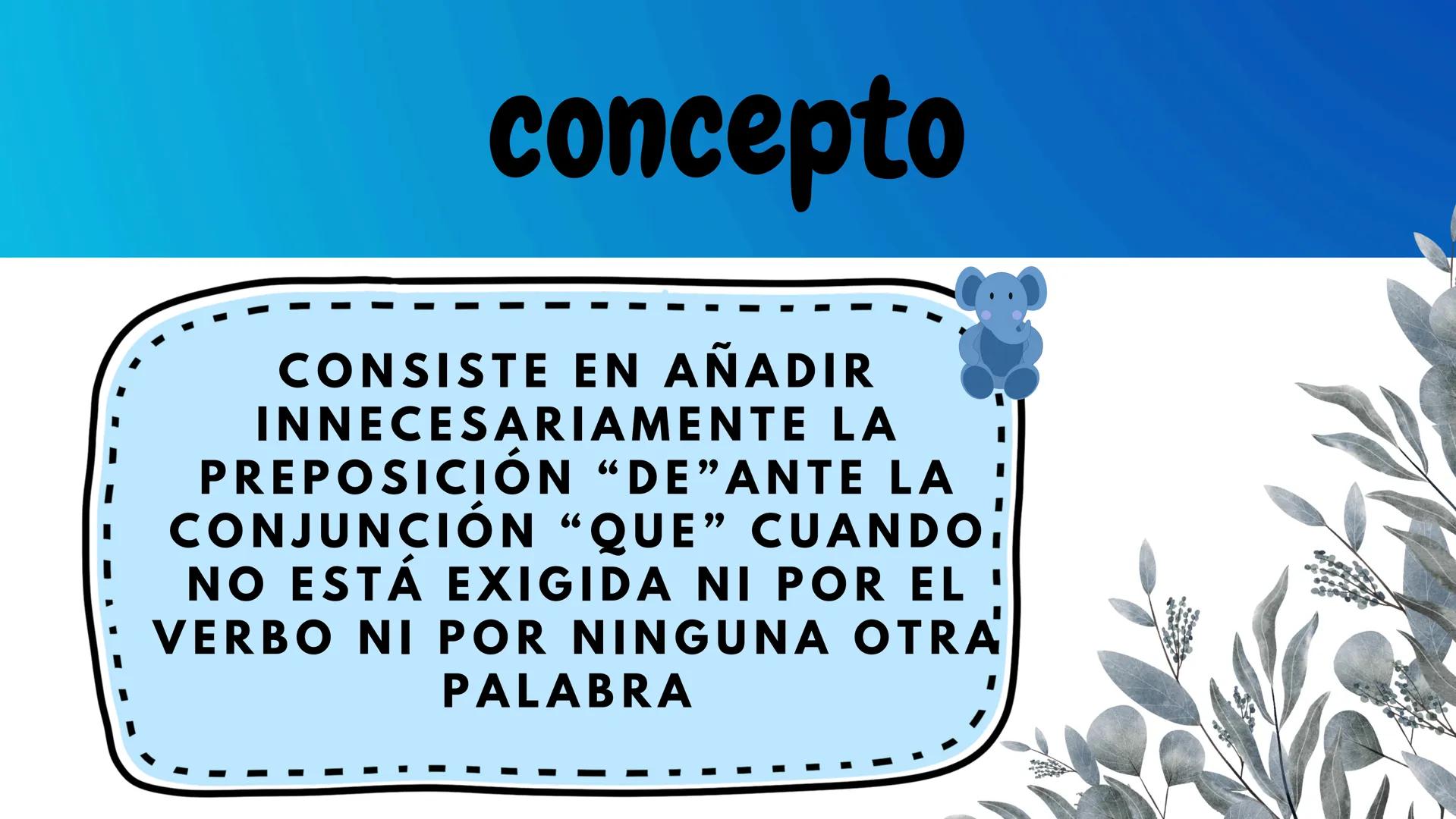 casos
gramaticales & QUEÍSMO
Y
DEQUEÍSMO
1101 QUEÍSMO
thee ¿ Qué es?
El concepto de queísmo aparece en el
ámbito de la gramática para nombra