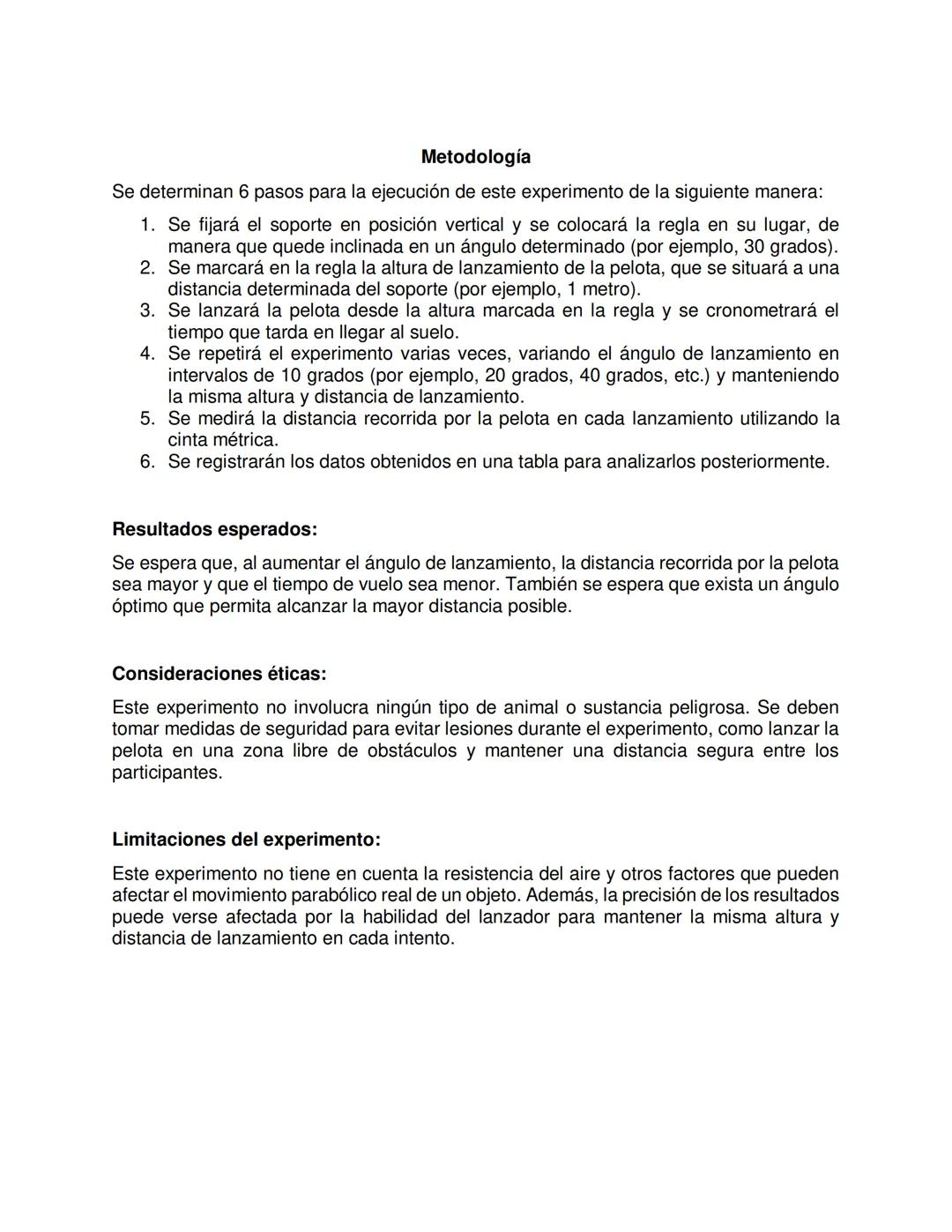 Resumen
En este anteproyecto se propone realizar un experimento de movimiento parabólico
utilizando una pelota de tenis. El objetivo del exp