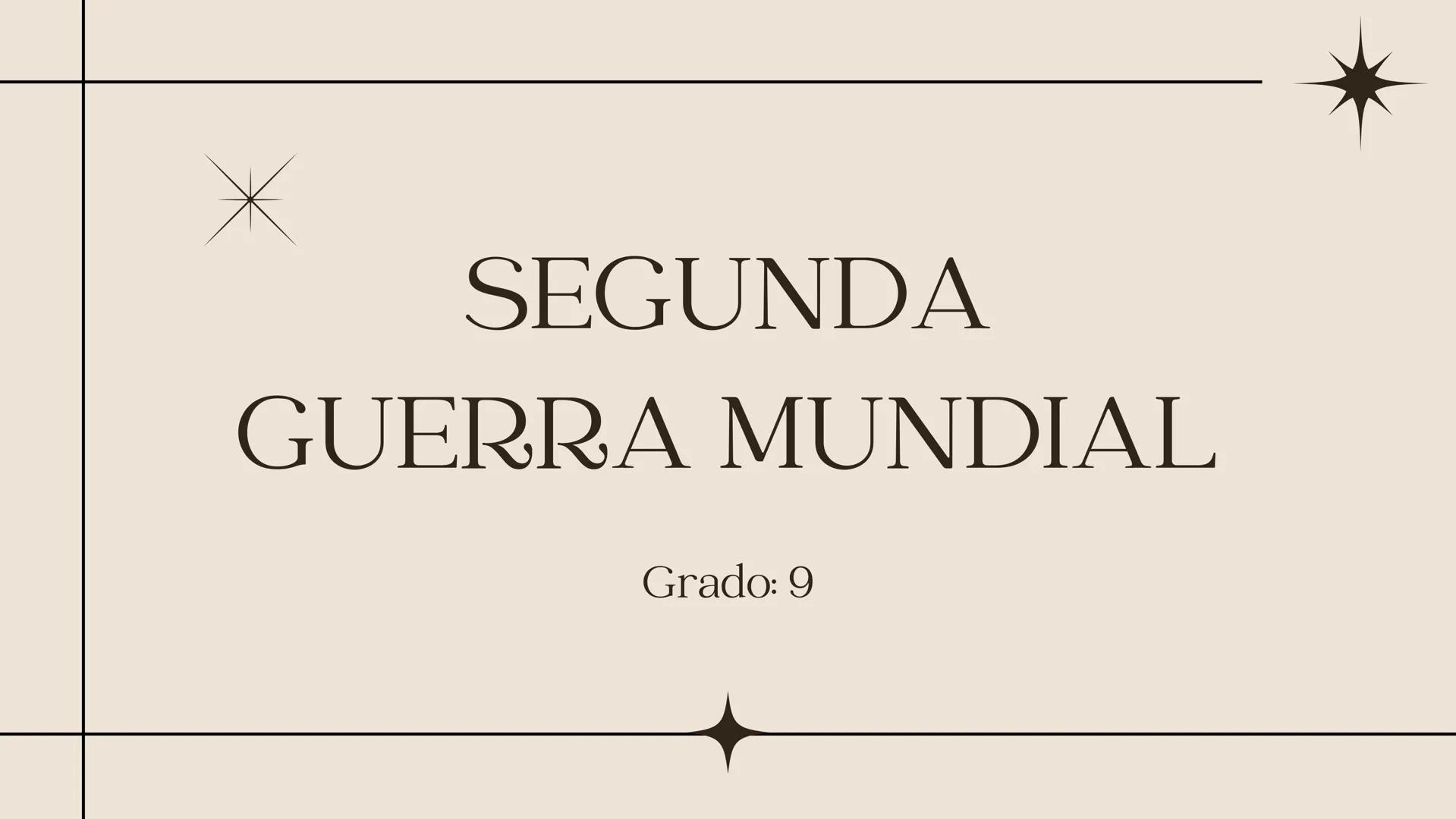 SEGUNDA
GUERRA MUNDIAL

Grado: 9 La Segunda Guerra Mundial (también escrito II Guerra Mundial)[1] fue un conflicto militar
global que se des