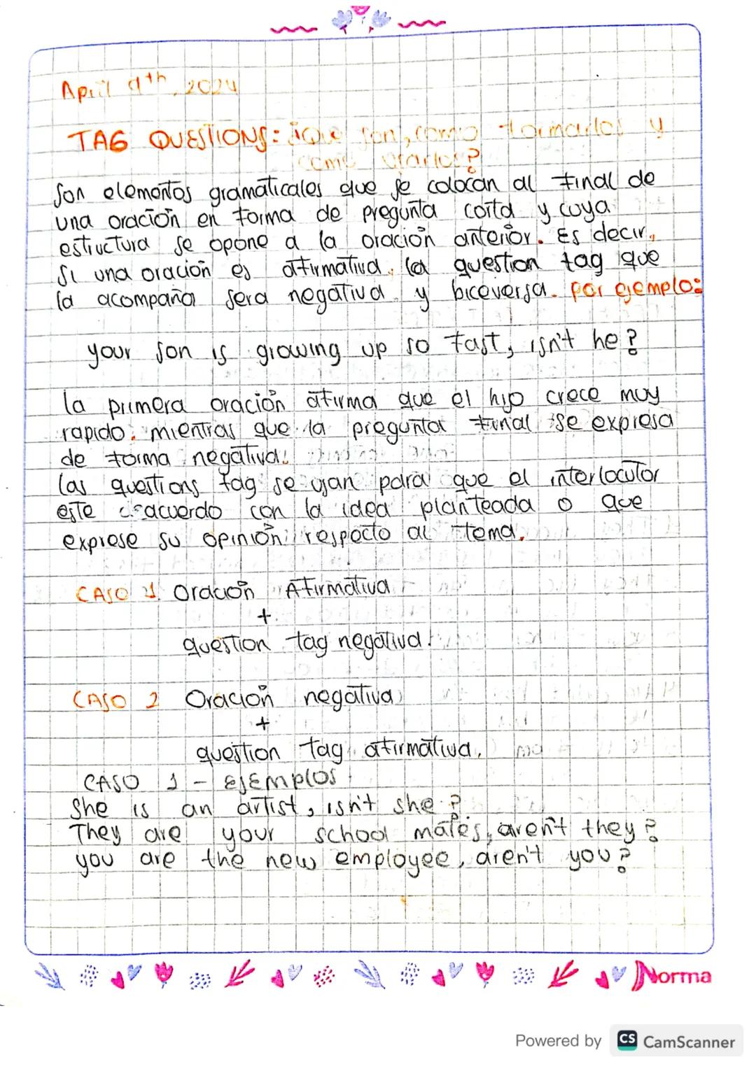 ~ 
April 4th 2004
TAG QUESTIONS: ¿Que ton, como tamada y
Son elementos gramaticales que je colocan al Final de
una oración en forma de pregu