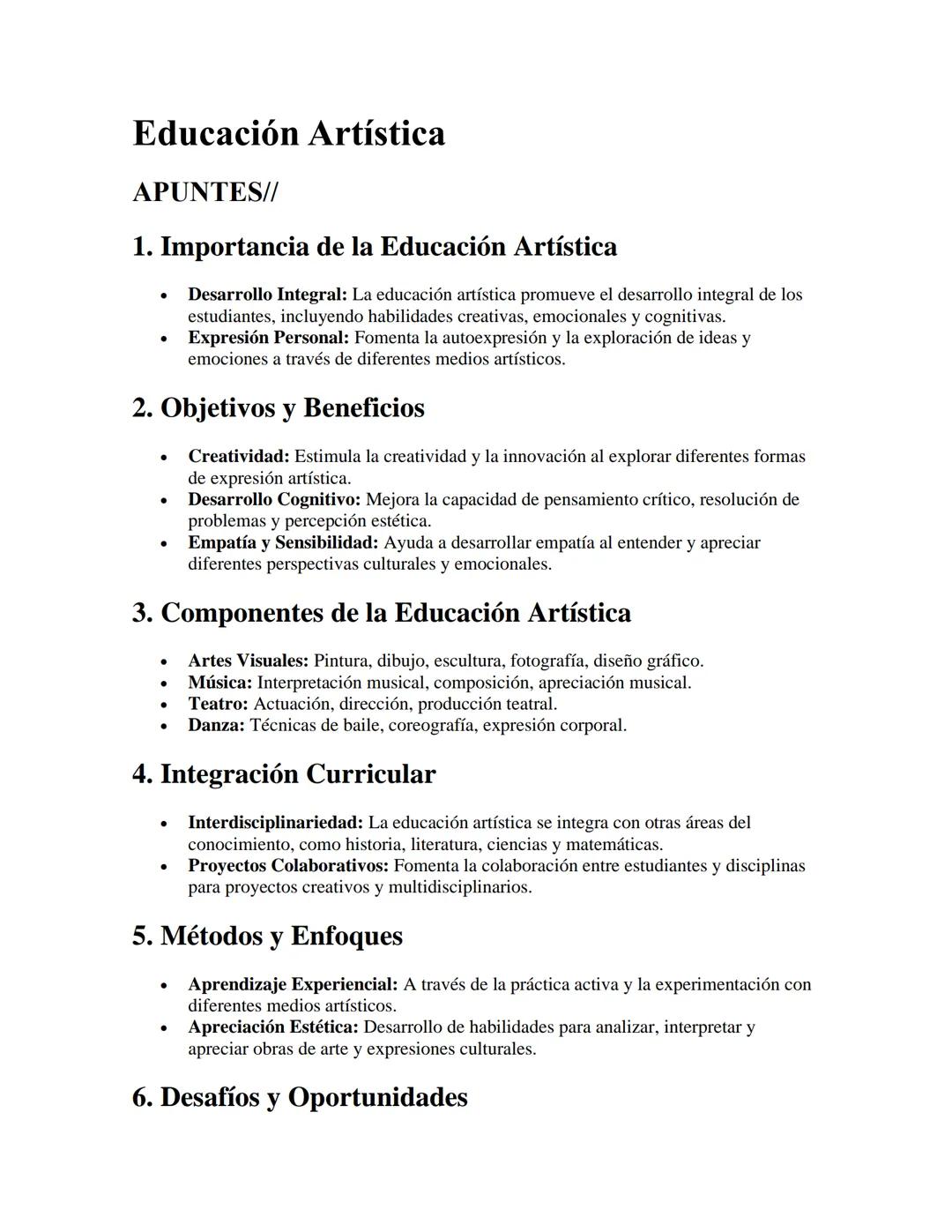 Educación Artística
APUNTES//
1. Importancia de la Educación Artística
•
Desarrollo Integral: La educación artística promueve el desarrollo 