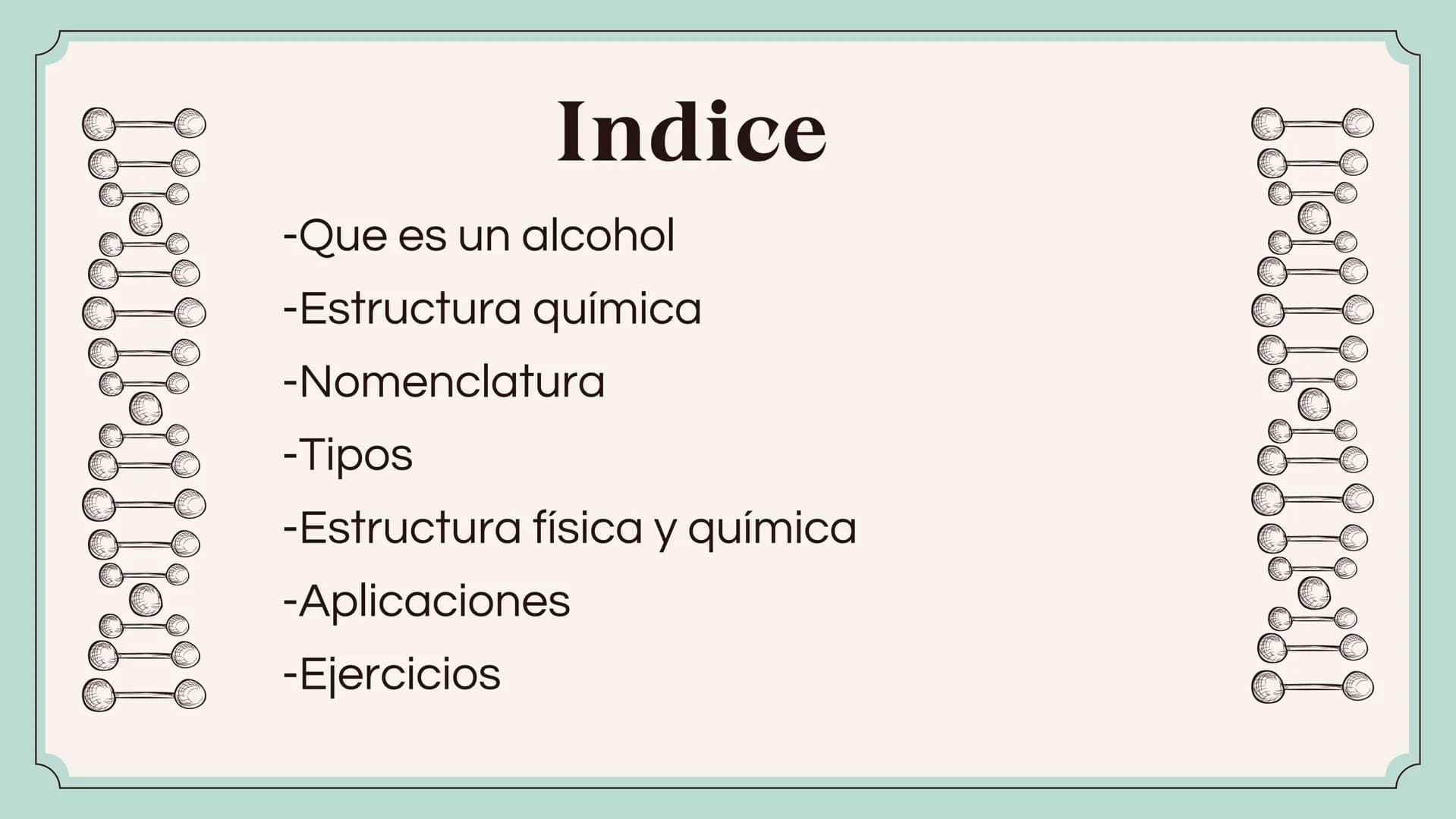 Y Y Y p q q q rq q pq q
Indice
-Que es un alcohol
-Estructura química
-Nomenclatura
-Tipos
-Estructura física y química
-Aplicaciones
-Ejerc
