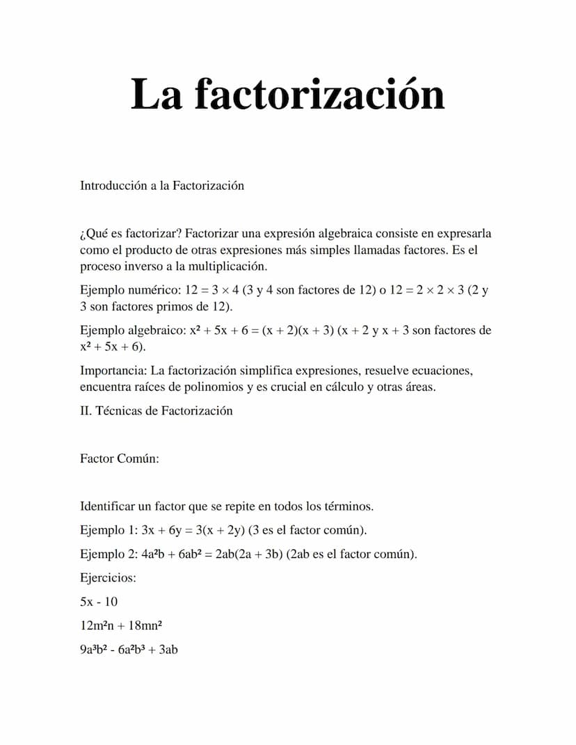 La factorización
Introducción a la Factorización
¿Qué es factorizar? Factorizar una expresión algebraica consiste en expresarla
como el prod