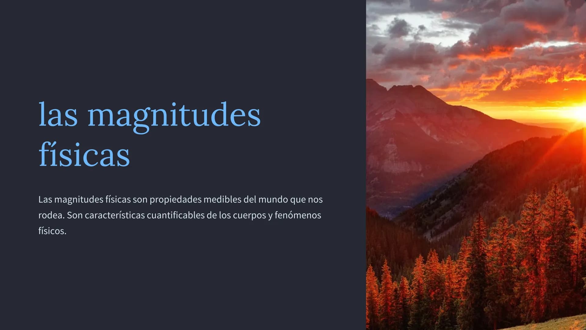 las magnitudes
físicas
Las magnitudes físicas son propiedades medibles del mundo que nos
rodea. Son características cuantificables de los cu