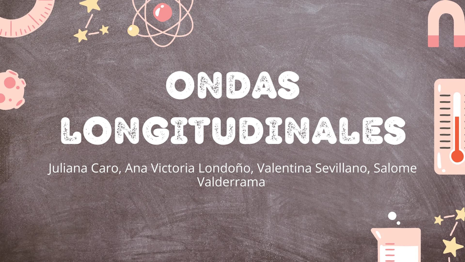 ONDAS
LONGITUDINALES
Juliana Caro, Ana Victoria Londoño, Valentina Sevillano, Salome
Valderrama Commmmmm
Comm
partículas muelle
¿Que son las