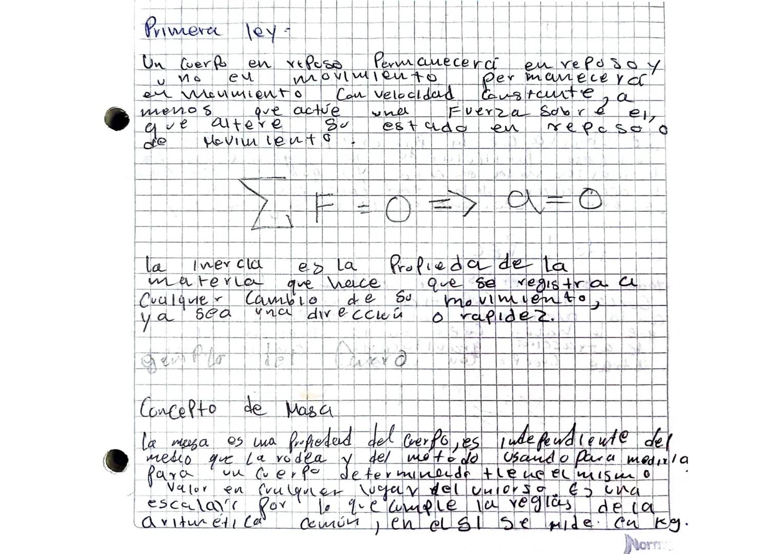 Primera ley-
Un Cuerpo
en repose
Permanecerci
U
no
eu
movimiento
Can velocidad
en Mumiento
Constante
menos
que actue
que
altere
Su
und
est a