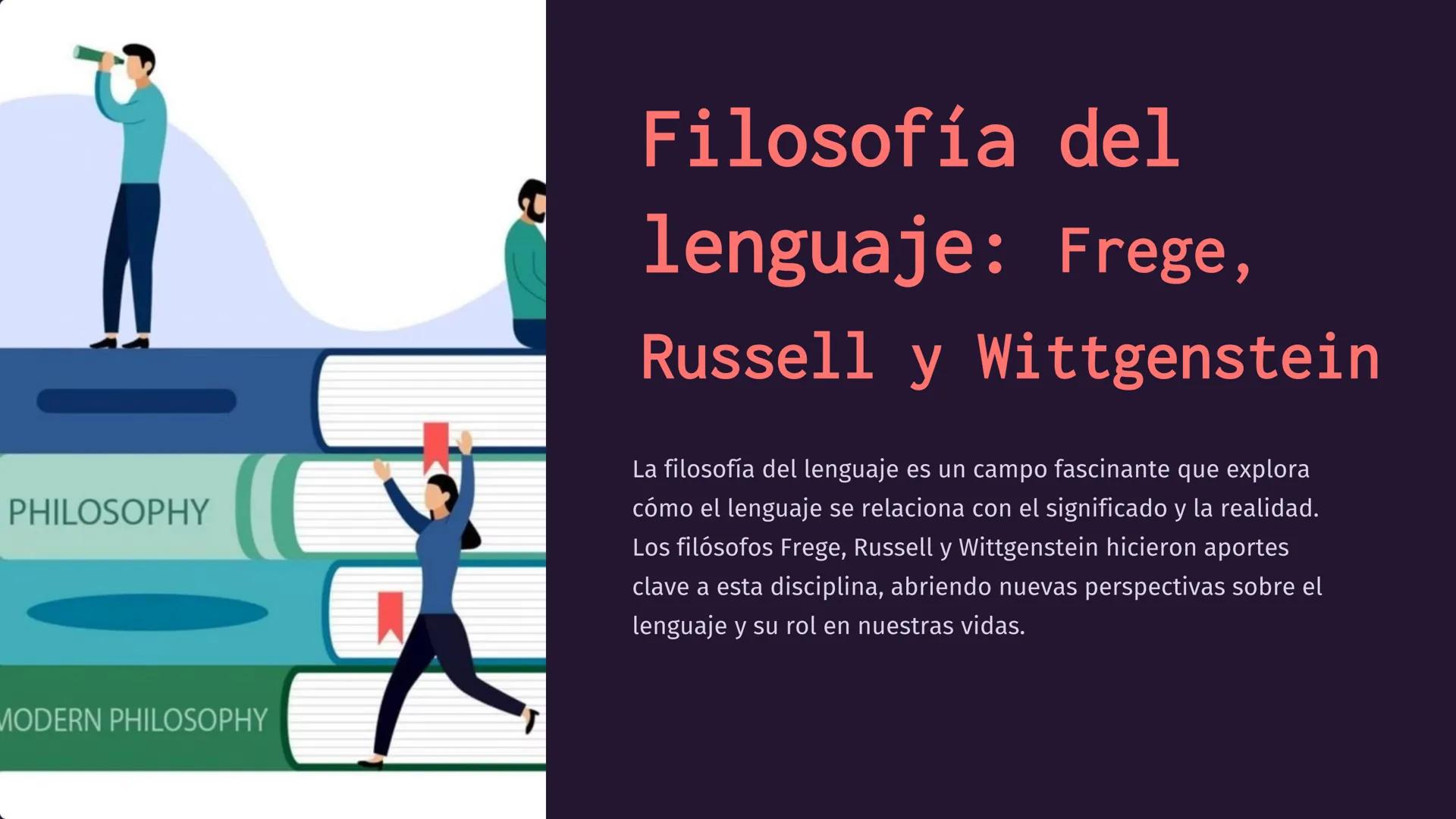 PHILOSOPHY
Filosofía del
lenguaje: Frege,
Russell y Wittgenstein
La filosofía del lenguaje es un campo fascinante que explora
cómo el lengua
