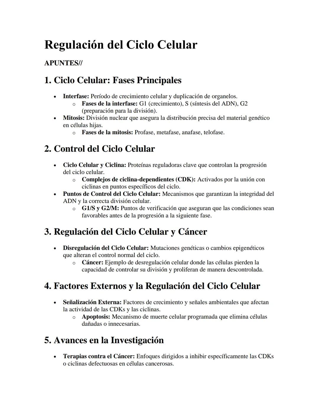Regulación del Ciclo Celular
APUNTES//
1. Ciclo Celular: Fases Principales
•
Interfase: Período de crecimiento celular y duplicación de orga