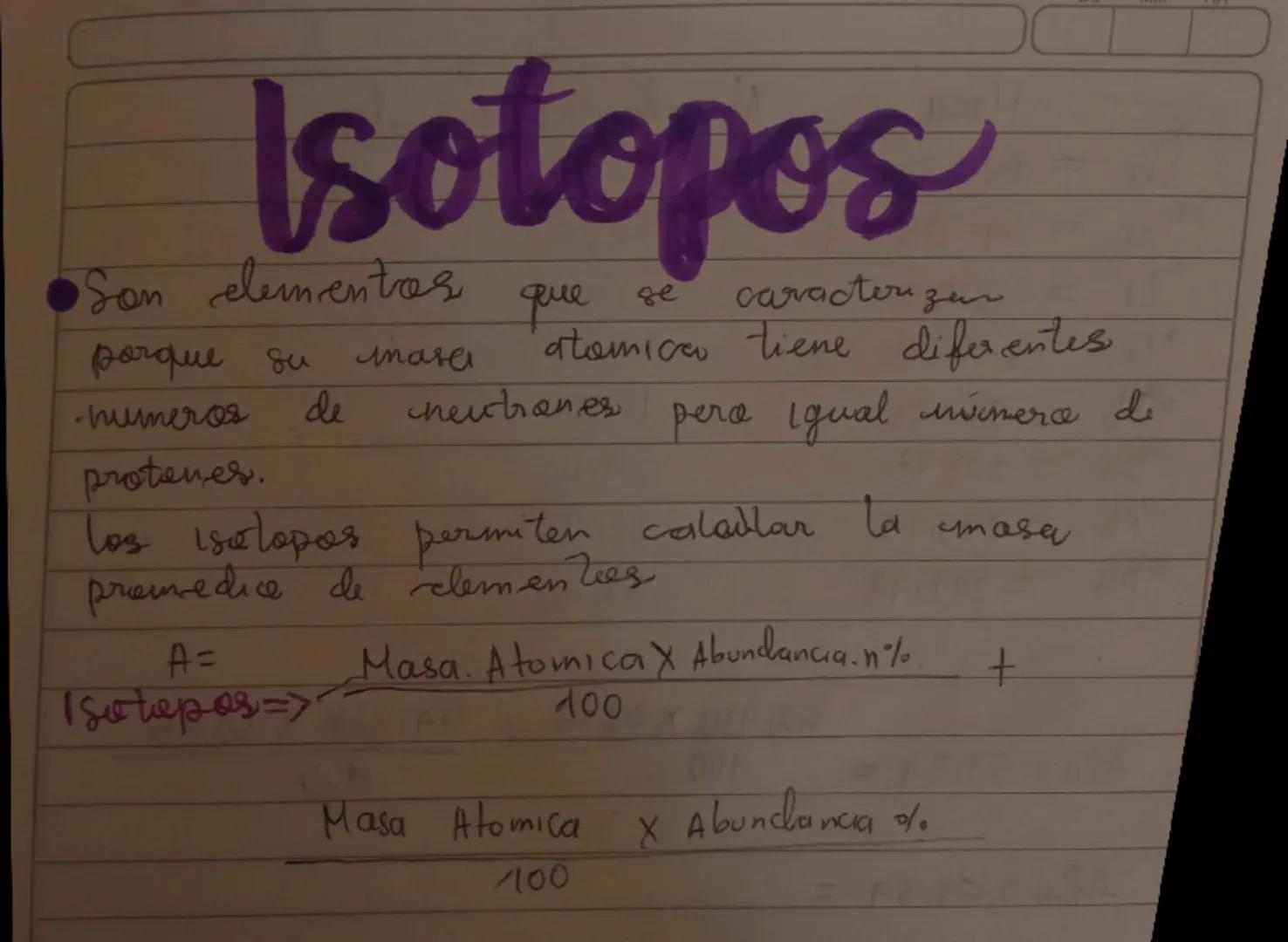 Isotopos
Son elementos
caracter
que se
зил
porque su
Maser
atomica tiene diferentes
-numeros
de
neutrones
protenes.
pero igual mimerce de
Lo