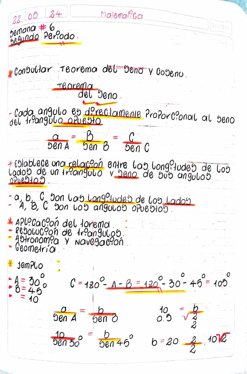 2205 24
Semana #6
Matematica
Segundo Periodo
Consultar Teorema del geno y Dogeno.
Teorema
del Seno.
-Cada angulo es directamente Proporciona