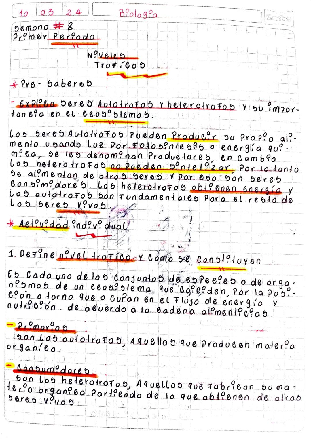 10 03 2.4

yemona #8
Primer Periodo

Biologoa
Scribe

Noveles
Trotico5

Pre babereb

- Exploco bere 5 Autotrofos yheterotrofos y su imzor-
t