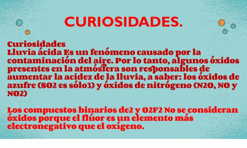LOS ÓXIDOS QUE ES UN ÓXIDO.
Un óxido es un compuesto químico, compuesto por por lo menos un átomo de oxígeno y un
átomo de cualquier otro co