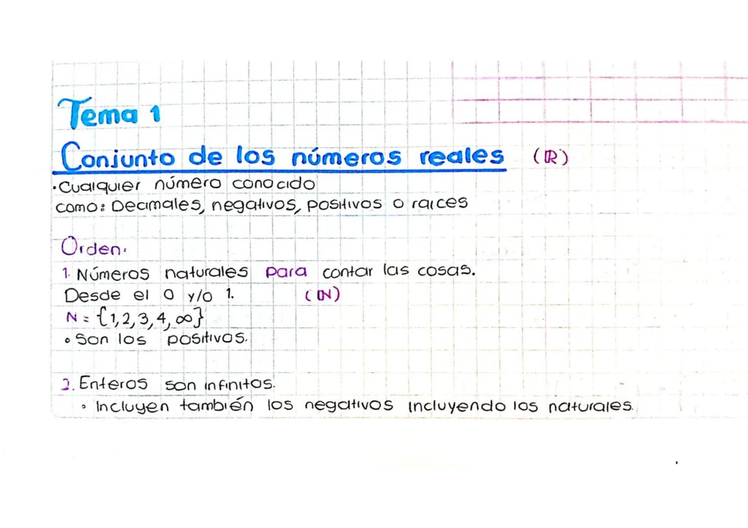 Tema 1
Conjunto de los números reales (R)
•Cualquier número conocido
como: Deamales, negativoS, POSITIVOS O raices
Orden.
1. Números natural