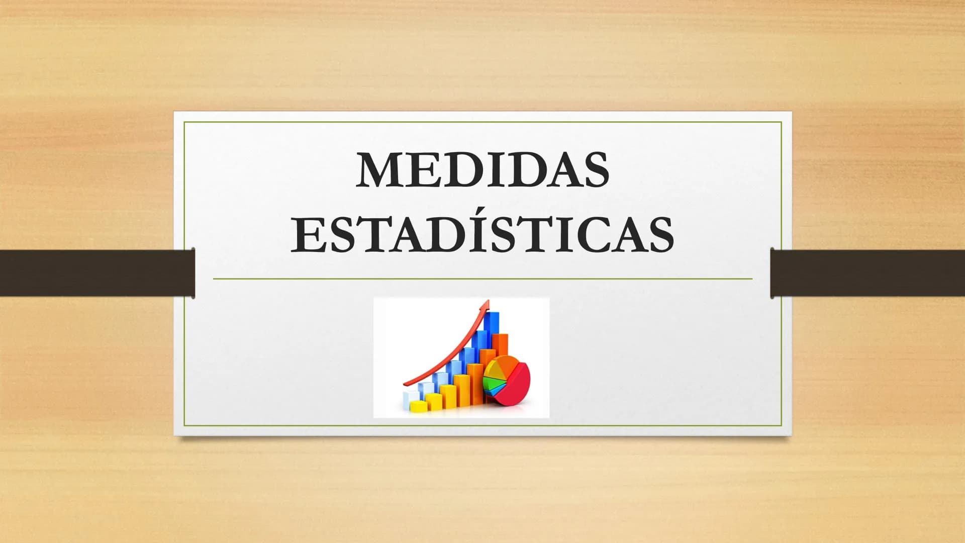 MEDIDAS
ESTADÍSTICAS MEDIDAS ESTADÍSTICAS
Son valores representativos de una colección de datos, que
resumen en unos pocos valores la inform