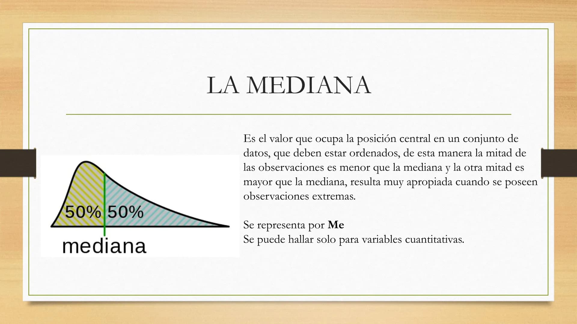 MEDIDAS
ESTADÍSTICAS MEDIDAS ESTADÍSTICAS
Son valores representativos de una colección de datos, que
resumen en unos pocos valores la inform