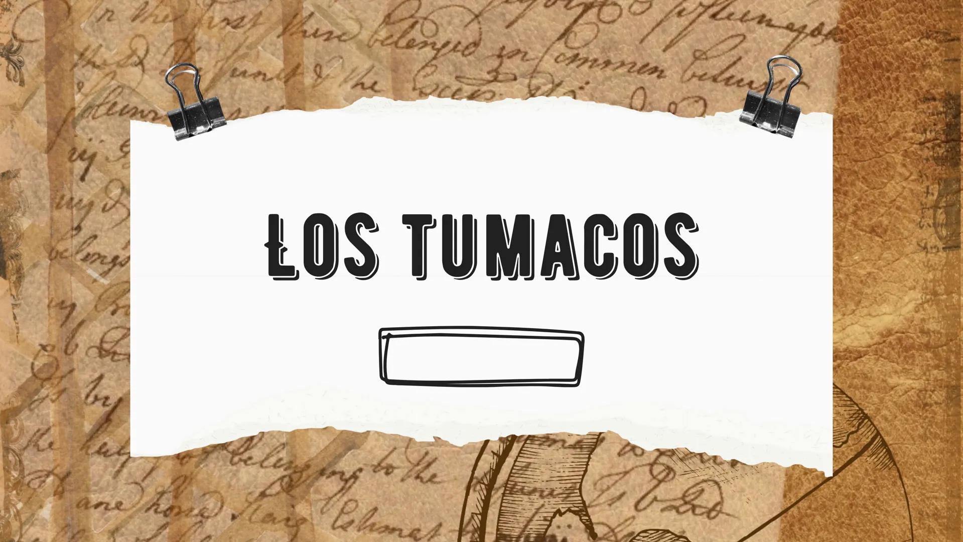 minen
deins
my d
belongs

ŁOS TUMACOS

by
h
the heat
to the
hane hong tang lehmat # QUIENES FUERON

La cultura de Tumaco-La Tolita fue una c