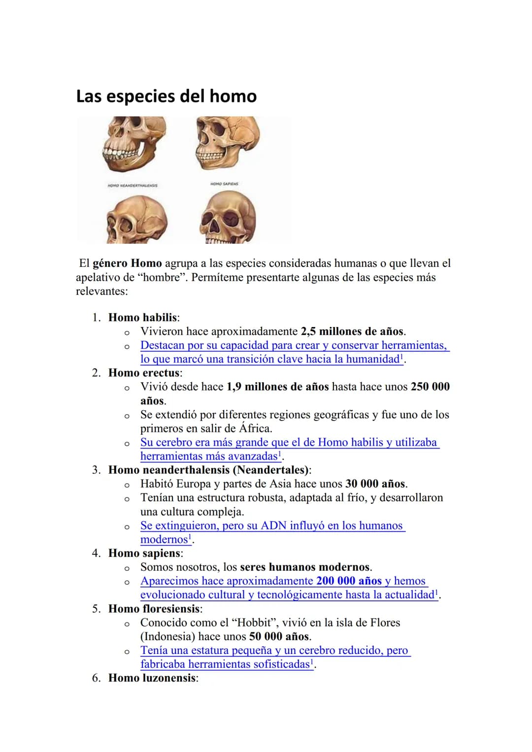 Las especies del homo
HOMO SAPIENS
HOMO NEANDERTHALENSIS
El género Homo agrupa a las especies consideradas humanas o que llevan el
apelativo