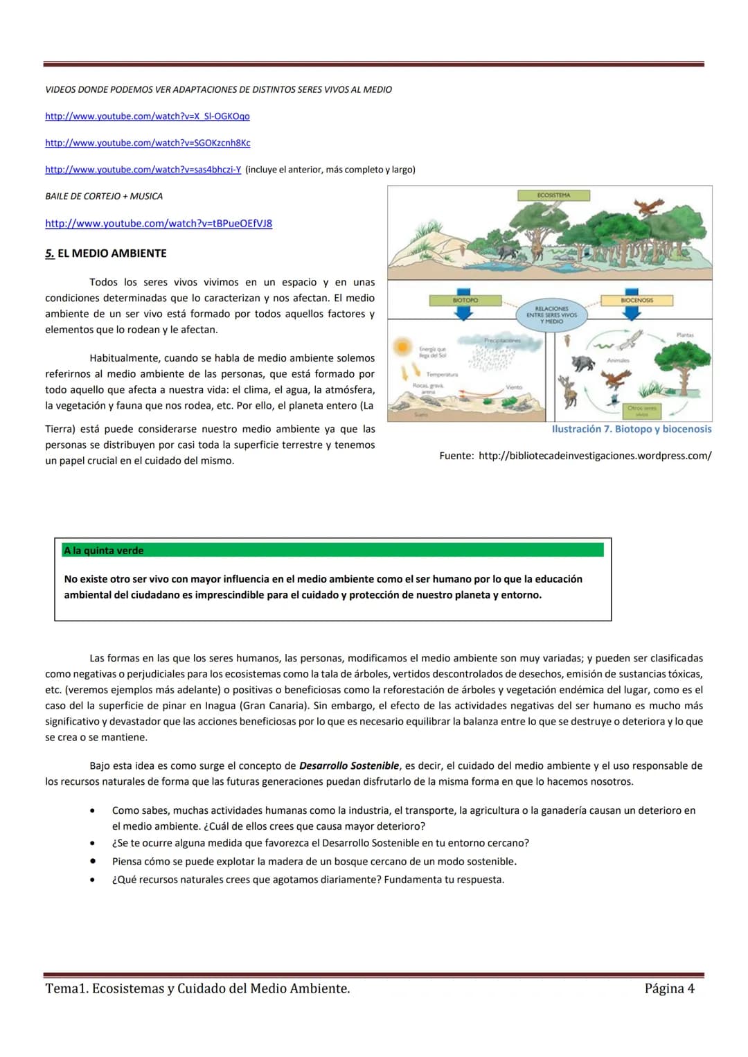 Tema 1. ECOSISTEMAS Y EL CUIDADO DEL MEDIO AMBIENTE
Un Ecosistema es un conjunto formado por un espacio determinado y todos los seres vivos 