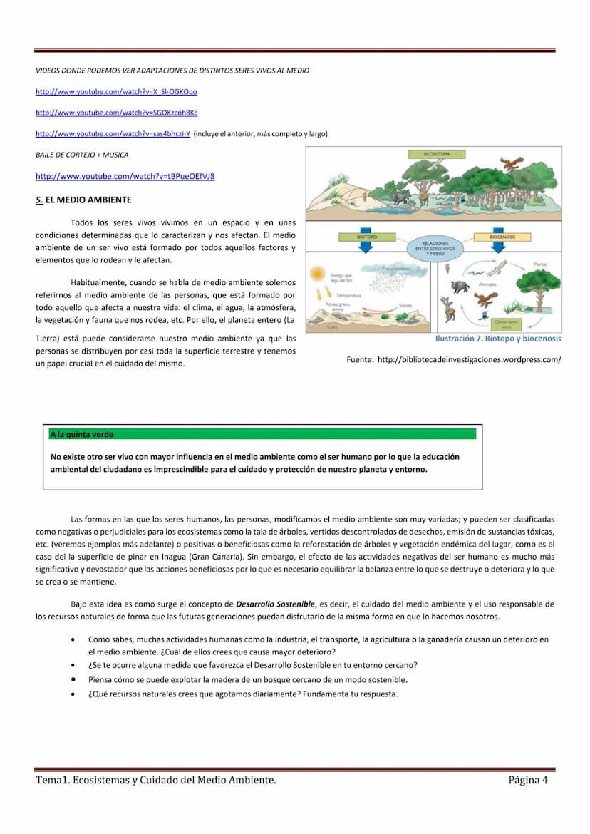 Tema 1. ECOSISTEMAS Y EL CUIDADO DEL MEDIO AMBIENTE
Un Ecosistema es un conjunto formado por un espacio determinado y todos los seres vivos 