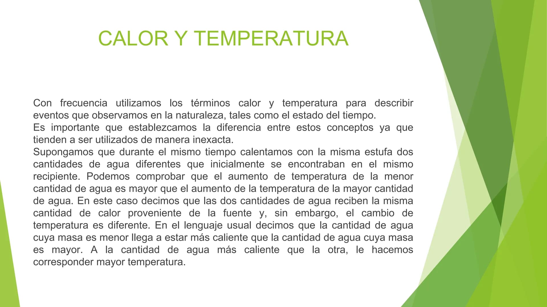 CALOR Y TEMPERATURA CALOR Y TEMPERATURA
Con frecuencia utilizamos los términos calor y temperatura para describir
eventos que observamos en 