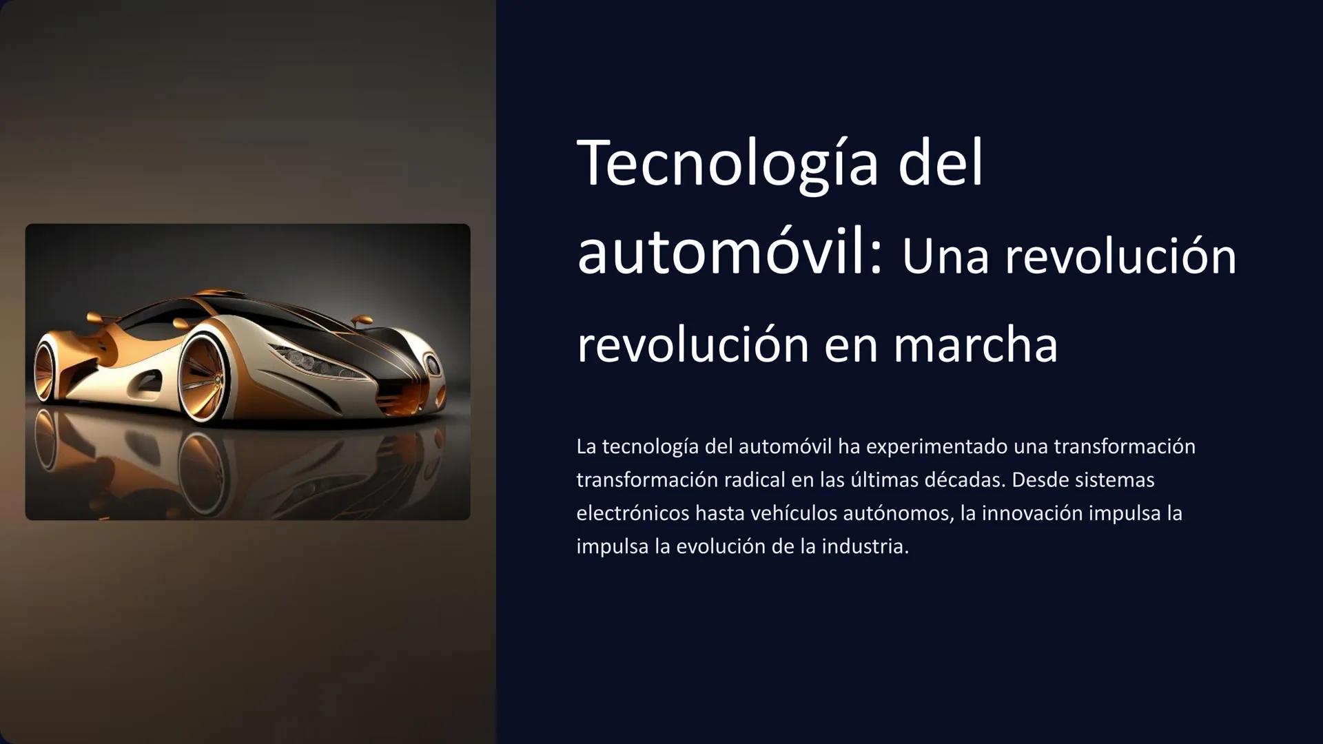 Tecnología del
automóvil: Una revolución.
revolución en marcha
La tecnología del automóvil ha experimentado una transformación
transformació