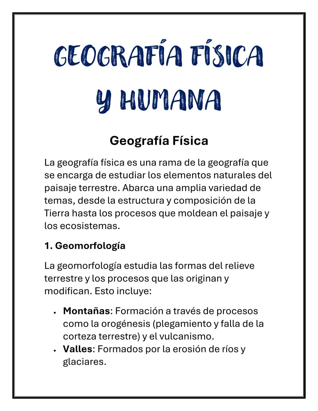 GEOGRAFÍA FÍSICA
Y HUMANA
Geografía Física
La geografía física es una rama de la geografía que
se encarga de estudiar los elementos naturale