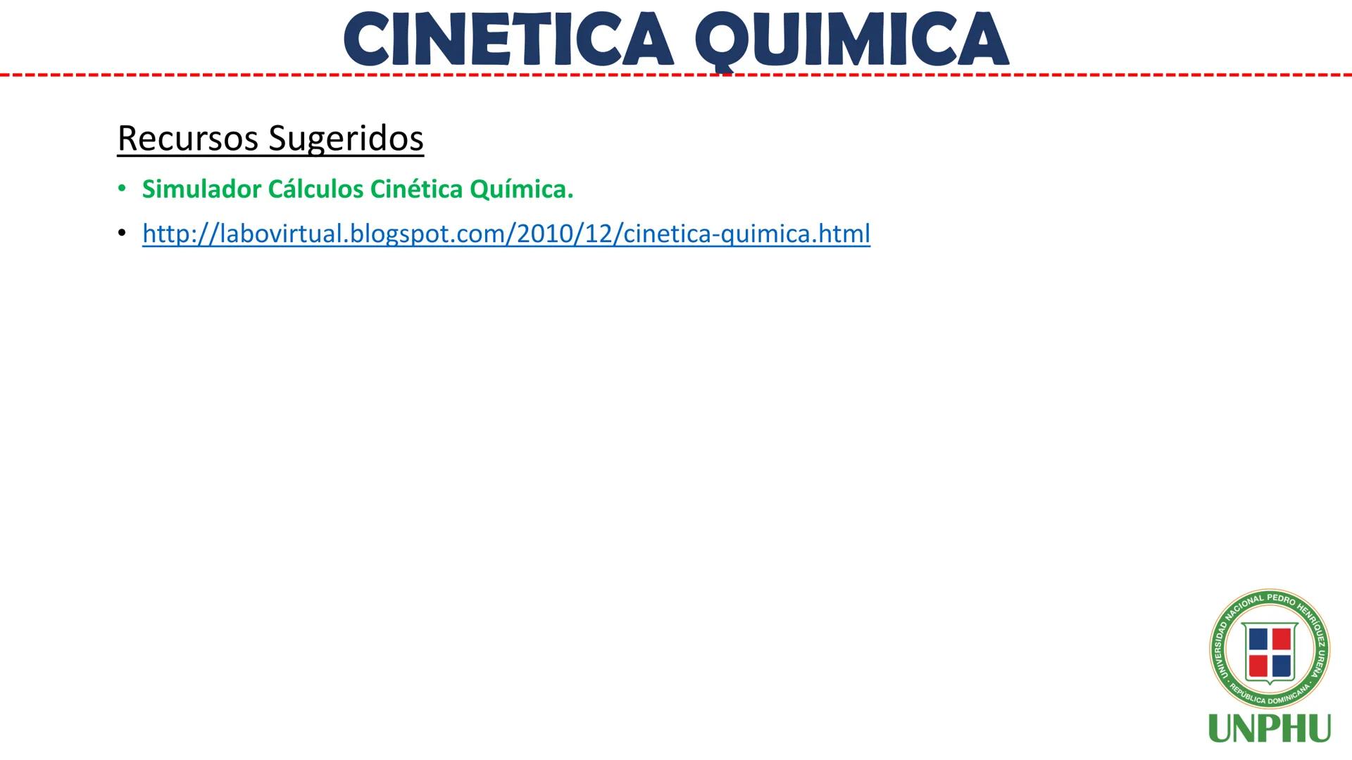 # Química General II (QUI-112)

# CINETICA QUIMICA

Facilitador: Ing. Maribel Espinosa

NIVERSIDAD NACIONAL PEDRO HENRIQUEZ URENA

REPÚBLICA