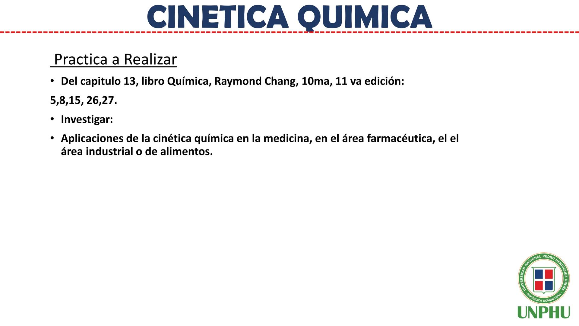 # Química General II (QUI-112)

# CINETICA QUIMICA

Facilitador: Ing. Maribel Espinosa

NIVERSIDAD NACIONAL PEDRO HENRIQUEZ URENA

REPÚBLICA