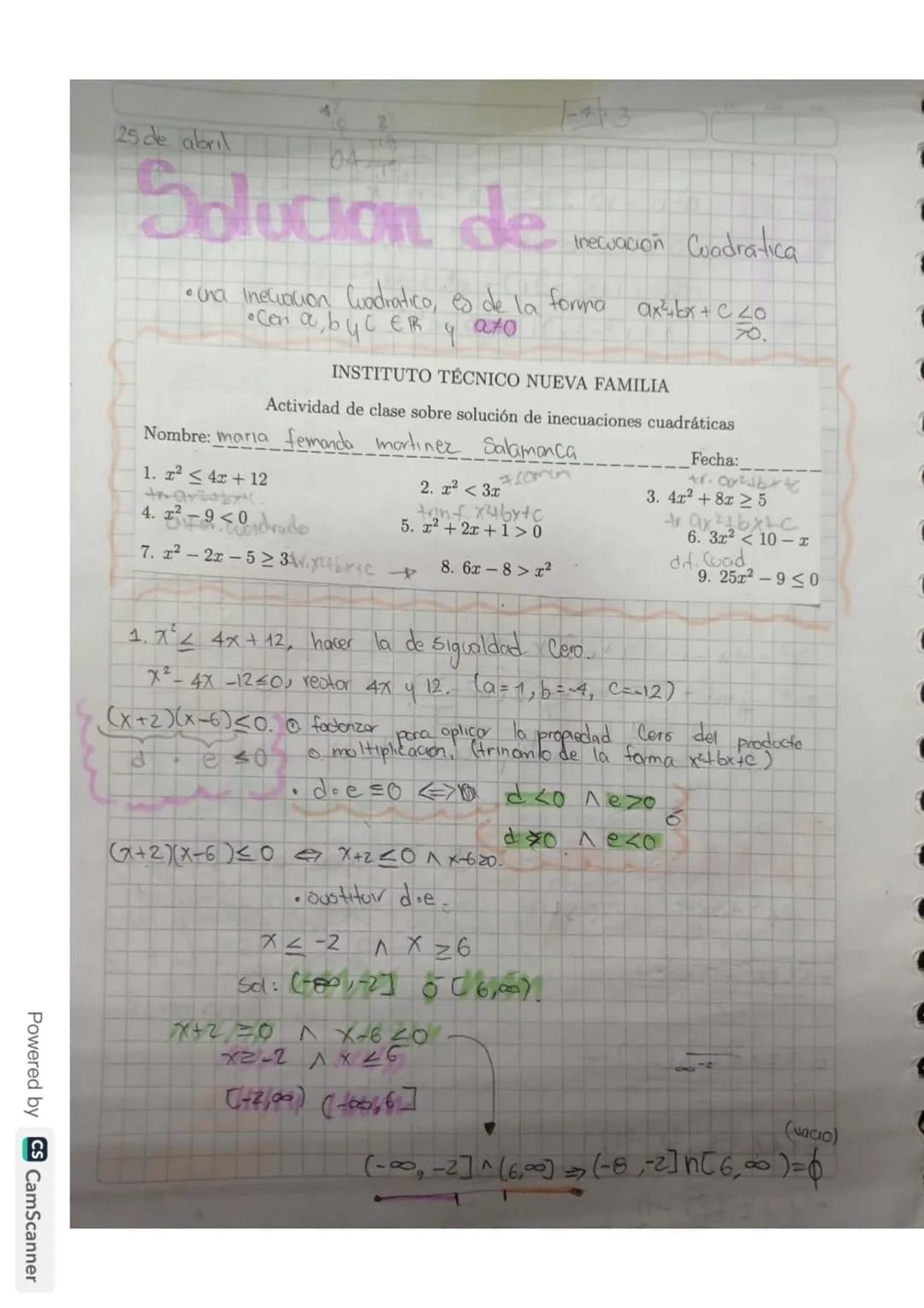 25 de abril
Solución de
143
Inecuación Cuadratica
• una inecuacion Cuadratico, es de la forma
Cen a
abyCER
9
a70
INSTITUTO TÉCNICO NUEVA FAM