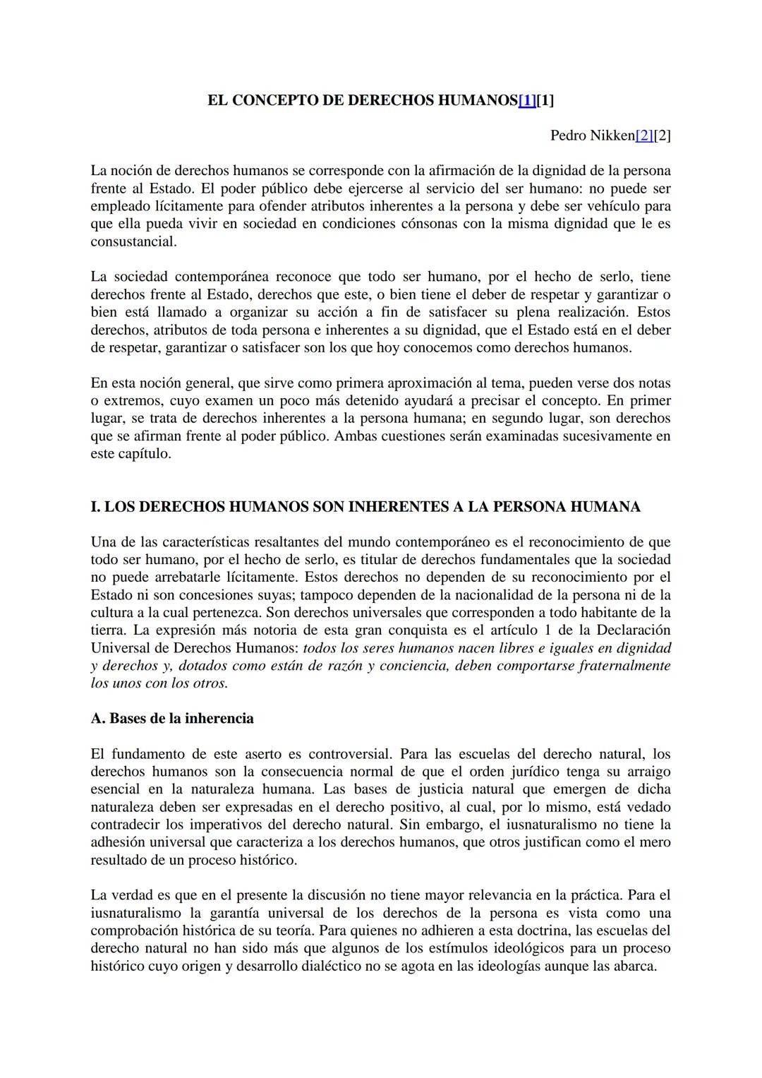 EL CONCEPTO DE DERECHOS HUMANOS[1][1]
Pedro Nikken[2][2]
La noción de derechos humanos se corresponde con la afirmación de la dignidad de la