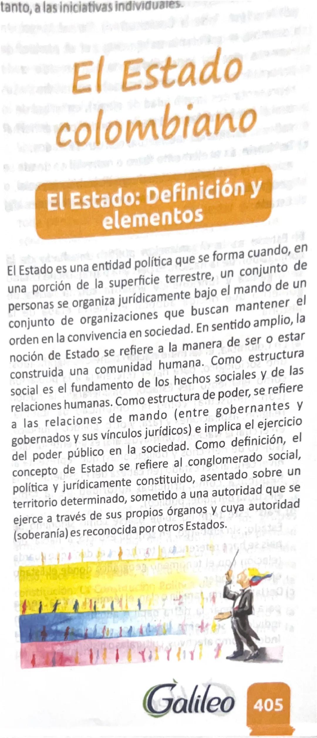 tanto, a las iniciativas individuares.

El Estado
colombiano

El Estado: Definición y
elementos

El Estado es una entidad política que se fo