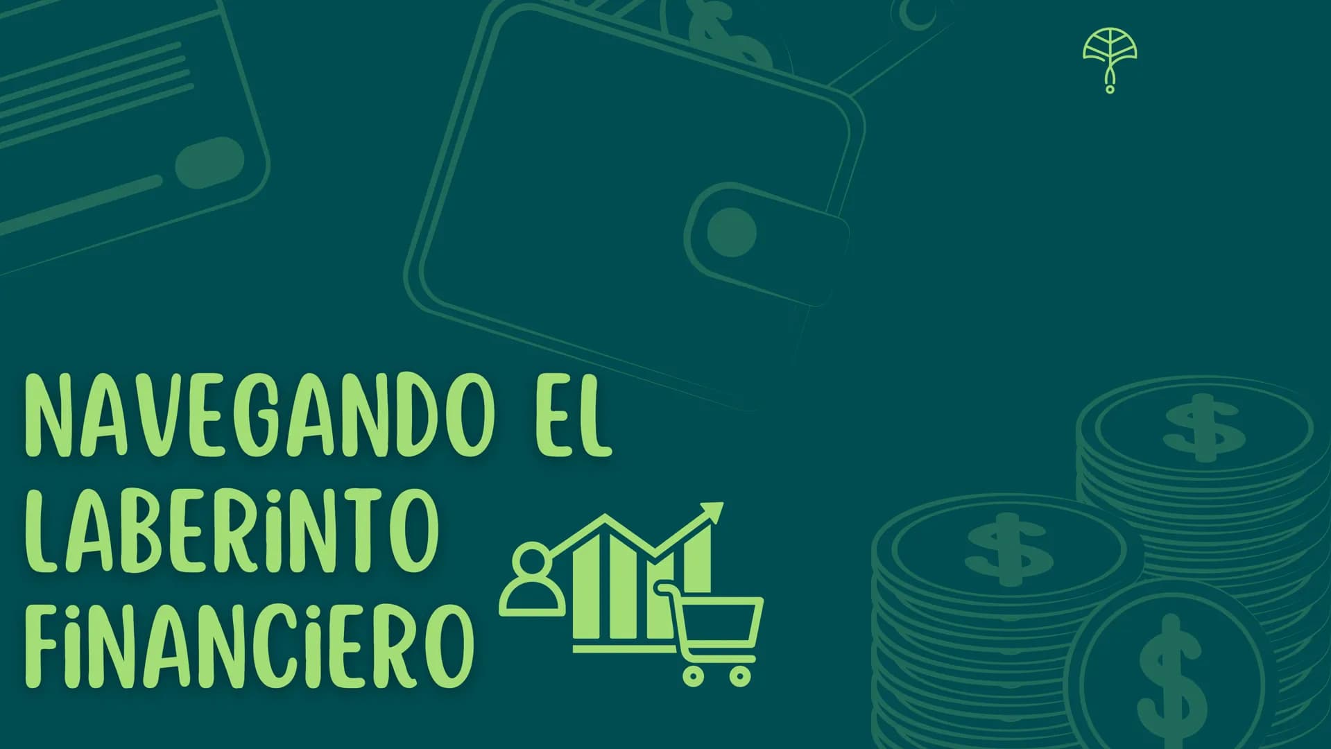 NAVEGANDO EL
$
LABERINTO
$
FINANCIERO CONTENIDO
UNA DESCRIPCIÓN DEL PROGRAMA DE LA PRESENTACIÓN.
•
Dinero
· Oferta y demanda
• Conceptos bás