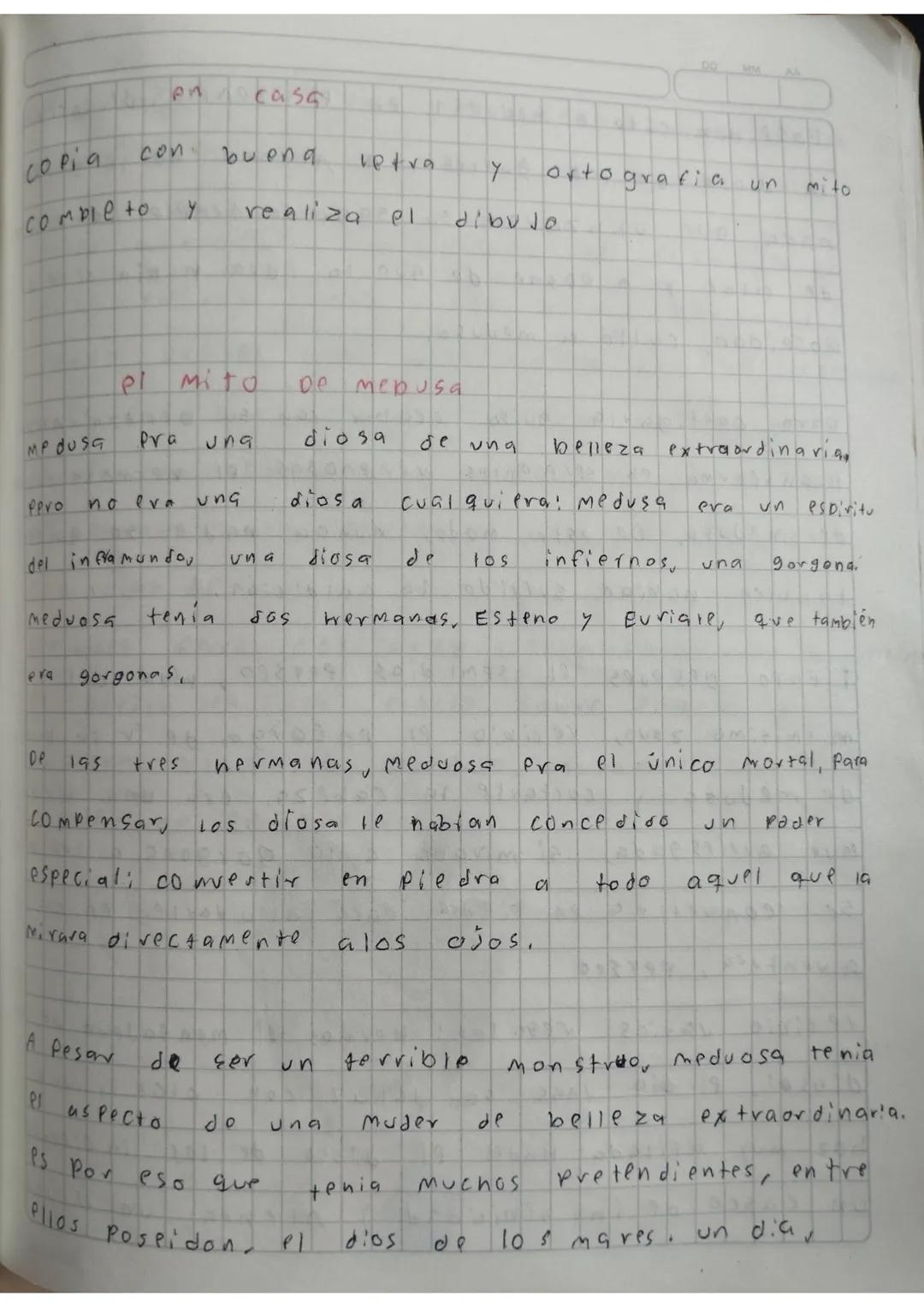 copia
en casa
con bueng letra y Ortografia un mito
completo y realiza el dibujo

el mito de mebusa
MPDUSA Pra una diosa de ung belleza extra