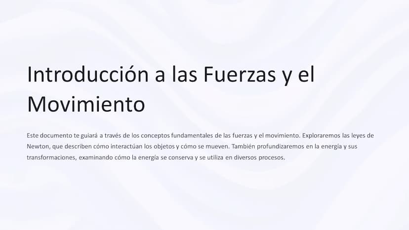 Introducción a las Fuerzas y el
Movimiento
Este documento te guiará a través de los conceptos fundamentales de las fuerzas y el movimiento. 
