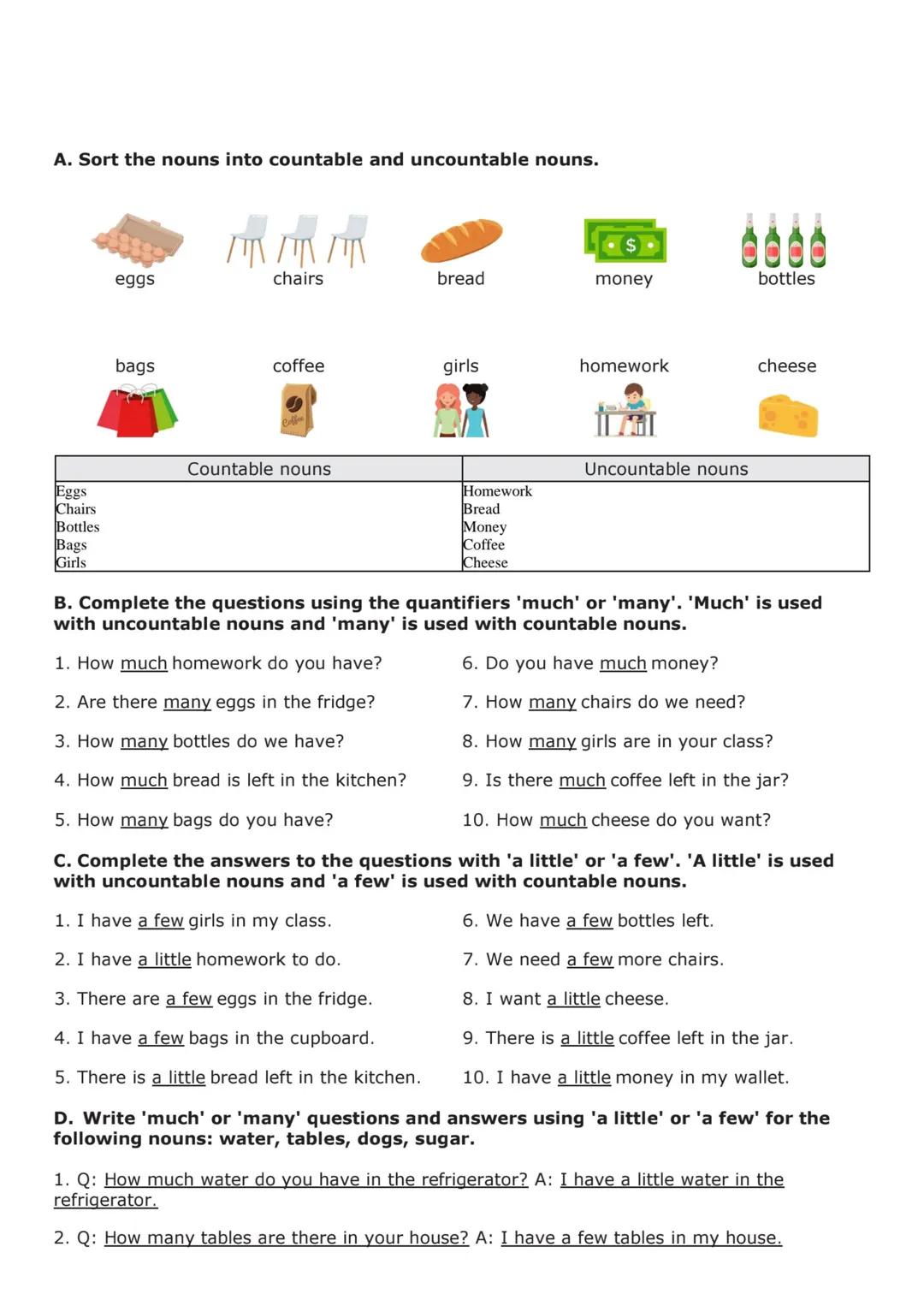 A. Sort the nouns into countable and uncountable nouns.
eggs
chairs
bread
money
bottles
bags
coffee
girls
homework
cheese
Eggs
Chairs
Bottle
