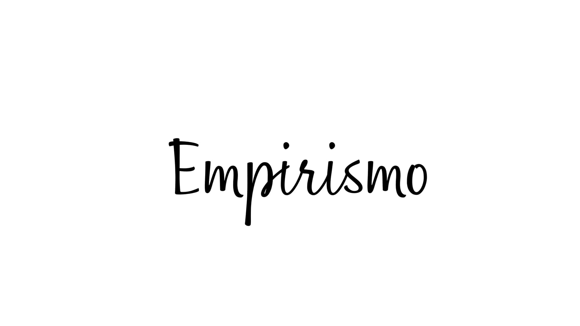 Empirismo ¿QUE ES?
El empirismo es una escuela filosófica que piensa a
la experiencia como punto de partida y fundamento
último de todo cono