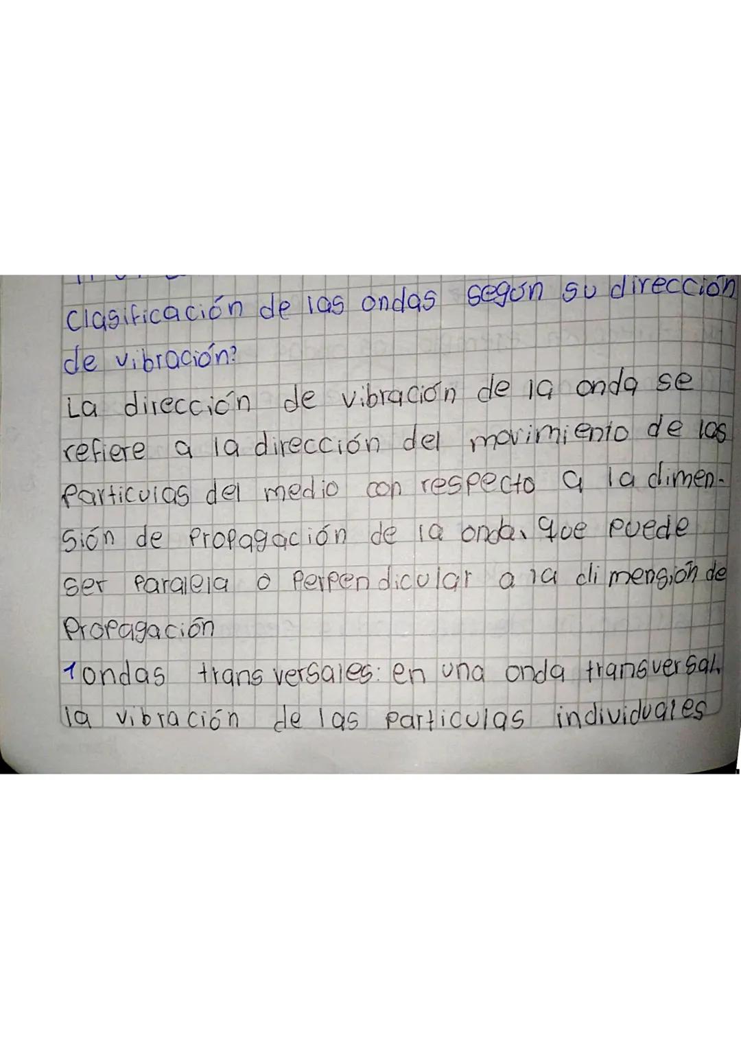 Clasificación de las ondas según su dirección
de vibración?
La dirección de vibración de la anda se
refiere a la dirección del movimiento de